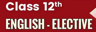 ICSE Class 12 English Elective - Unit 5
